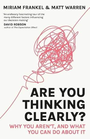 Imagen del vendedor de Are You Thinking Clearly? : 29 Reasons You Aren't, and What to Do About It a la venta por GreatBookPricesUK