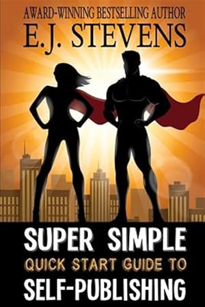 Immagine del venditore per Super Simple Quick Start Guide to Self-Publishing venduto da GreatBookPrices