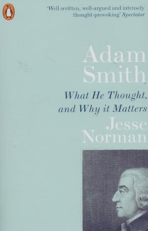 Adam Smith: What He Thought, and Why It Matters