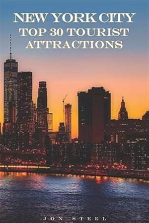 Immagine del venditore per New York City Top 30 Tourist Attractions: An Experienced Traveler's Tips to the Best Tourist Attractions and Hotspots Within New York City venduto da GreatBookPrices