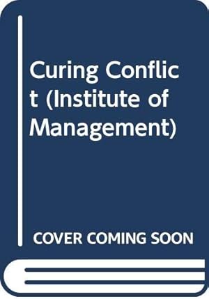 Seller image for Curing Conflict (Institute of Management S.) for sale by WeBuyBooks