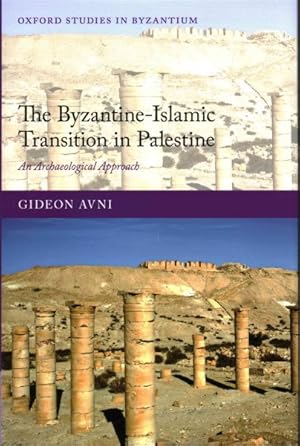 Imagen del vendedor de Byzantine-Islamic Transition in Palestine : An Archaeological Approach a la venta por GreatBookPrices