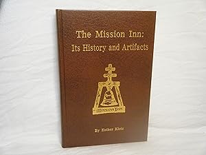 Imagen del vendedor de The Mission Inn: is History and Artifacts a la venta por curtis paul books, inc.