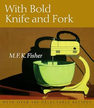 Seller image for With Bold Knife and Fork for sale by GreatBookPrices