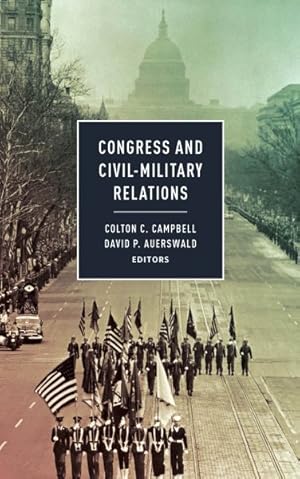 Seller image for Congress and Civil-Military Relations for sale by GreatBookPrices