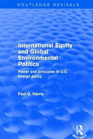 Seller image for International Equity and Global Environmental Politics 2001 : Power and Principles in Us Foreign Policy for sale by GreatBookPrices