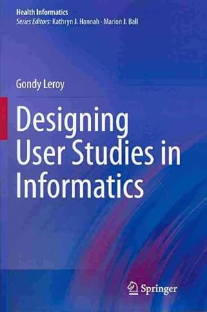 Image du vendeur pour Designing User Studies in Informatics mis en vente par GreatBookPrices