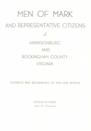 Image du vendeur pour Men of Mark and Representative Citizens of Harrisonburg and Rockingham County, Virginia : Portraits and Biographies of Men and Women mis en vente par GreatBookPrices