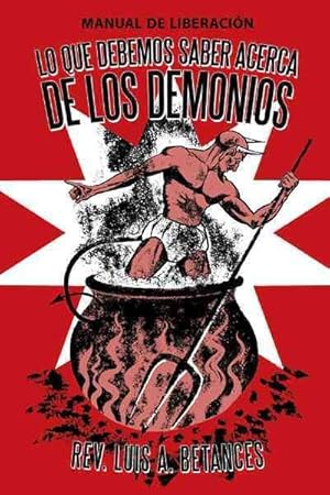 Imagen del vendedor de Lo Que Debemos Saber Acerca De Los Demonios : Manual De Liberacin -Language: Spanish a la venta por GreatBookPrices