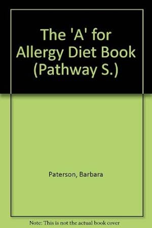 Bild des Verkufers fr The 'A' for Allergy Diet Book (Pathway S.) zum Verkauf von WeBuyBooks