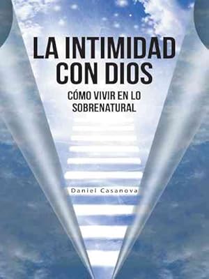 Seller image for La Intimidad con Dios : Cmo Vivir En Lo Sobrenatural -Language: spanish for sale by GreatBookPrices