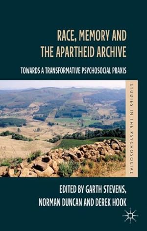 Immagine del venditore per Race, Memory and the Apartheid Archive : Towards a Transformative Psychosocial Praxis venduto da GreatBookPrices
