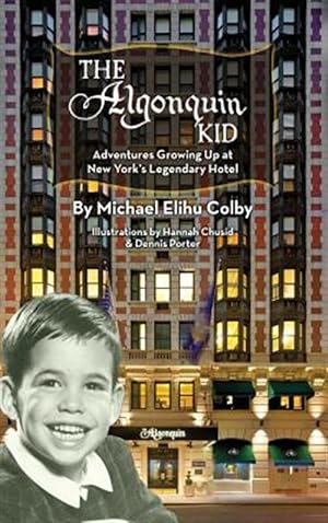 Seller image for The Algonquin Kid - Adventures Growing Up At New York's Legendary Hotel (hardback) for sale by GreatBookPrices