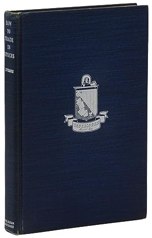 Seller image for How to Trade in Stocks: the Livermore Formula for Combining Time Element and Price for sale by Burnside Rare Books, ABAA