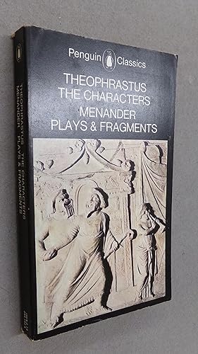 Seller image for Theophrastus the Characters, Meanander Plays and Fragments for sale by Baggins Book Bazaar Ltd