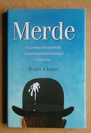 Seller image for Merde: Excursions Into Scientific, Cultural and Socio-Historical Coprology. for sale by N. G. Lawrie Books