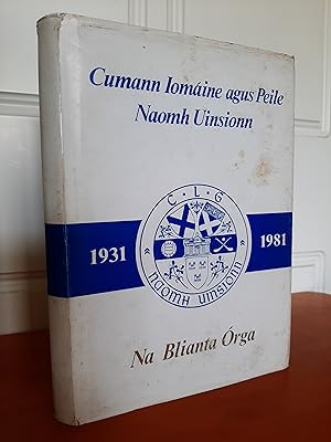Cumann Iomaine agus Peile Naomh Uinsionn: 1931-1981, Na Blianta Orga [St. Vincents GAA Club, Dublin]