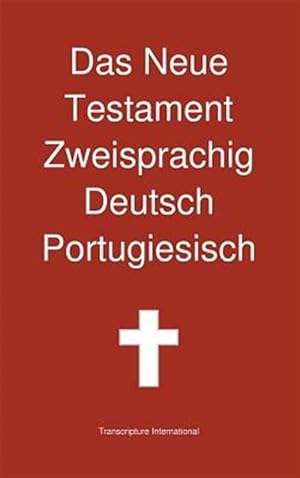 Seller image for Das Neue Testament Zweisprachig, Deutsch - Portugiesisch -Language: german for sale by GreatBookPrices