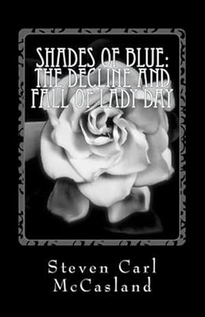 Seller image for Shades of Blue : The Decline and Fall of Lady Day for sale by GreatBookPrices