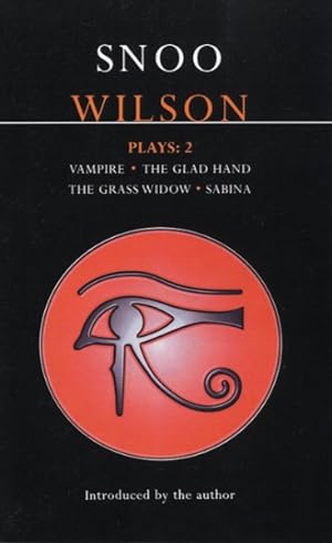 Bild des Verkufers fr Snoo Wilson Plays : Vampire, the Glad Hand, the Grass Widow and Sabina zum Verkauf von GreatBookPrices