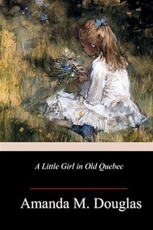 Seller image for Little Girl in Old Quebec for sale by GreatBookPrices