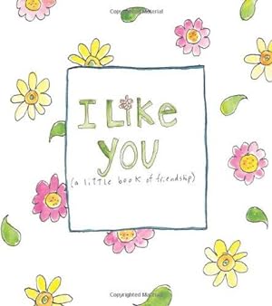 Bild des Verkufers fr I Like You: (a little book of friendship) zum Verkauf von WeBuyBooks