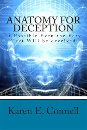 Imagen del vendedor de Anatomy for Deception : If Possible Even the Very Elect Will Be Deceived! a la venta por GreatBookPrices