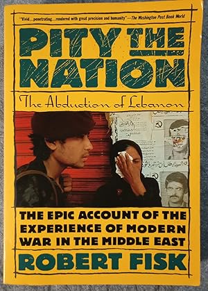 Image du vendeur pour Pity the Nation: The Abduction of Lebanon mis en vente par Trouve Books