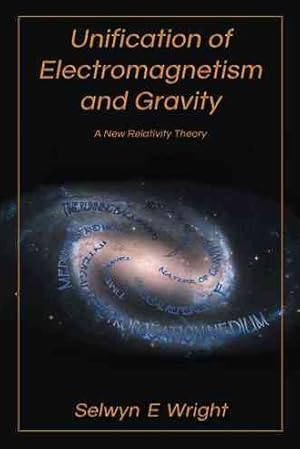 Seller image for Unification of Electromagnetism and Gravity : A New Relativity Theory for sale by GreatBookPrices