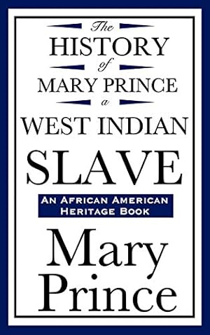 Seller image for The History of Mary Prince, a West Indian Slave (an African American Heritage Book) for sale by WeBuyBooks