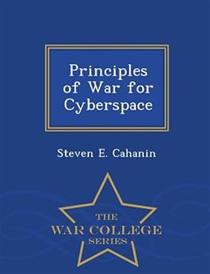 Imagen del vendedor de Principles of War for Cyberspace - War College Series a la venta por GreatBookPrices