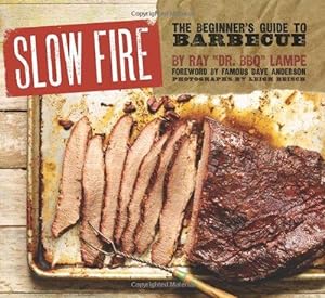 Bild des Verkufers fr Slow Fire: The Beginner's Guide to Barbecue zum Verkauf von WeBuyBooks