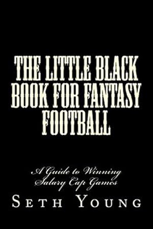 Bild des Verkufers fr Little Black Book for Fantasy Football : A Guide to Winning Salary Cap Games zum Verkauf von GreatBookPrices