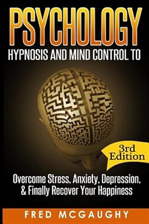 Seller image for Psychology: Hypnosis and Mind Control to Overcome Stress, Anxiety, Depression, & for sale by GreatBookPrices