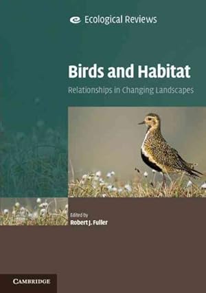 Immagine del venditore per Birds and Habitat : Relationships in Changing Landscapes venduto da GreatBookPrices