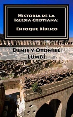 Seller image for Historia de la Iglesia Cristiana : Enfoque Biblico -Language: spanish for sale by GreatBookPrices