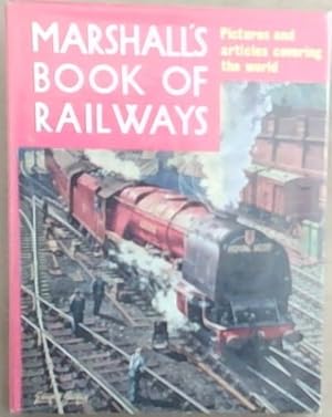 Seller image for Marshall's Book Of Railways: Pictured and articles covering the World for sale by Chapter 1