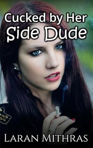 Image du vendeur pour Cucked by Her Side Dude mis en vente par GreatBookPrices