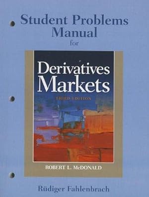 Bild des Verkufers fr Student Problem Manual for Derivatives Markets zum Verkauf von WeBuyBooks