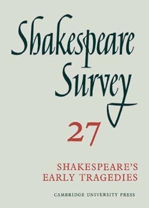 Seller image for Shakespeare Survey: Volume 27, Shakespeare's Early Tragedies (Shakespeare Survey, Series Number 27) for sale by WeBuyBooks