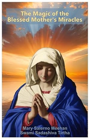 Imagen del vendedor de The Magic of the Blessed Mother's Miracles (Paperback) a la venta por Grand Eagle Retail
