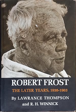 Seller image for Robert Frost: The Later Years, 1938-1963 for sale by The Book House, Inc.  - St. Louis