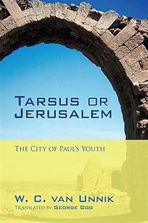 Bild des Verkufers fr Tarsus or Jerusalem : The City of Paul's Youth zum Verkauf von GreatBookPrices