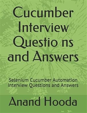 Seller image for Cucumber Interview Questions and Answers: Selenium Cucumber Automation Interview Questions and Answers for sale by GreatBookPrices