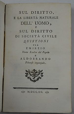 Sul diritto della sovranità della Monarchia. Quistione fra Emirzio uomo erudito del popolo e Aldo...