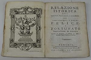 Relazione istorica del martirio, traslazioni, e invenzioni de' Santi fratelli, e martiri Felice, ...