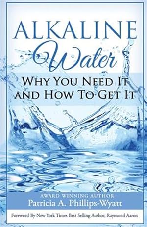 Seller image for Alkaline Water Book: Why You Need It and How to Get It for sale by GreatBookPrices