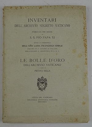 Inventari dell'archivio segreto Vaticano, pubblicato per ordine di S.S. Pio Papa XI. Le bolle d'o...