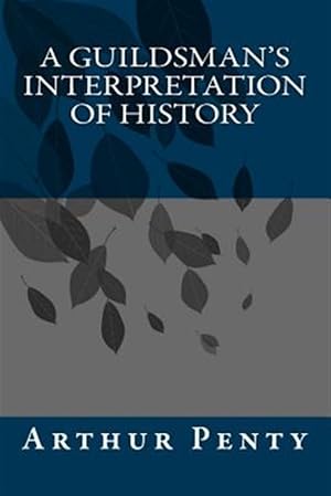 Seller image for A Guildsman's Interpretation of History for sale by GreatBookPrices