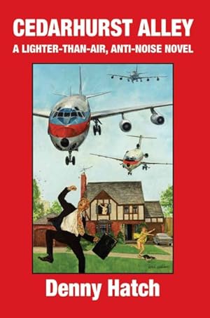 Imagen del vendedor de Cedarhurst Alley : A Lighter-than-air, Anti-noise Novel a la venta por GreatBookPrices